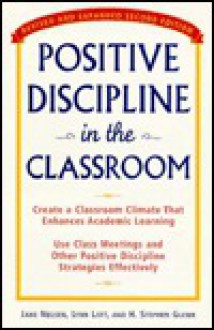 Positive Discipline in the Classroom - Jane Nelsen, Lynn Lott, H. Stephen Glenn