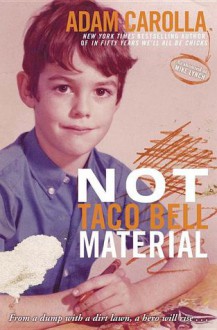 Not Taco Bell Material - Adam Carolla