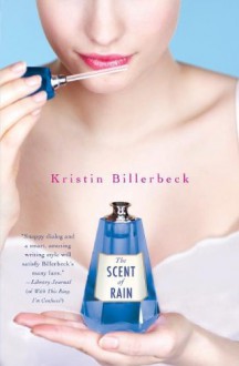 The Scent of Rain - Kristin Billerbeck