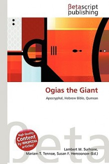 Ogias the Giant - Lambert M. Surhone, Susan F. Marseken