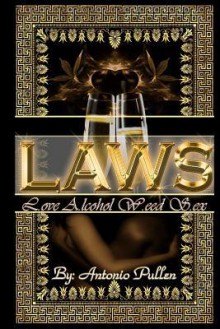 L.A.W.S.: L.Ove A.Lcohol W.Eed S.Ex - Antonio Antrone Pullen, David Thomas