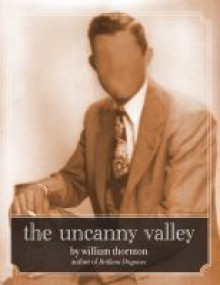 The Uncanny Valley - William Thornton