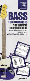 Compact Music Guides: Bass for Guitarists - David Bradley