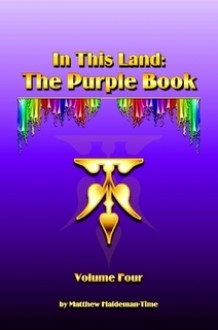 In This Land: The Purple Book, Volume Four - Matthew Haldeman-Time