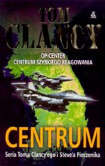 Centrum - Tom Clancy, Steve Pieczenik