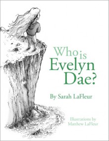 Who Is Evelyn Dae? Volume 1 - Sarah LaFleur