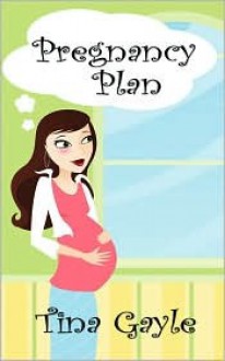 Pregnancy Plan - Tina Gayle