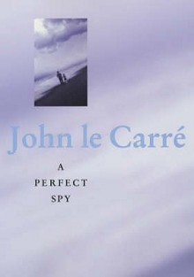 A Perfect Spy - John le Carré