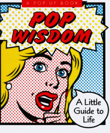 Pop Wisdom: A Little Guide To Life - Steve Vance