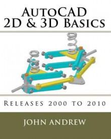 AutoCAD 2D & 3D Basics - John Andrew