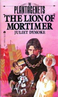 Lion of Mortimer - Juliet Dymoke