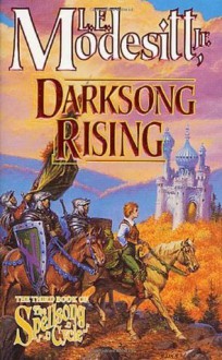 Darksong Rising: The Third Book of the Spellsong Cycle - L.E. Modesitt Jr.