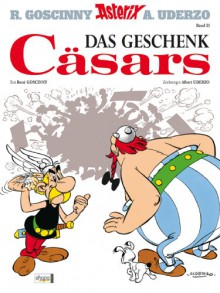 Das Geschenk Cäsars - René Goscinny, Albert Uderzo, Gudrun Penndorf