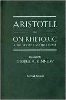 On Rhetoric: A Theory of Civic Discourse - Aristotle, George Alexander Kennedy