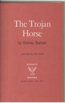 Trojan Horse (Legacy Books) - Shirley Barker, Fritz Kredel