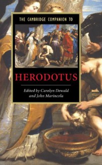 The Cambridge Companion to Herodotus (Cambridge Companions to Literature) - Carolyn Dewald, John Marincola