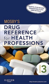 Mosby's Drug Reference for Health Professions [With Access Code] - MaryAnne Hochadel