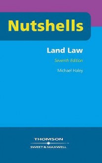 Land Law In A Nutshell - Michael Haley