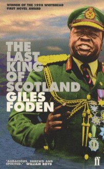 The Last King Of Scotland - Giles Foden