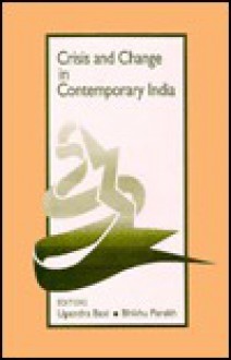 Crisis and Change in Contemporary India - Bhikhu C. Parekh, Upendra Baxi