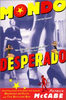 Mondo Desperado - Patrick McCabe