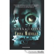 La città e la città - China Miéville, Maurizio Nati