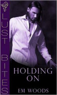 Holding On - Em Woods