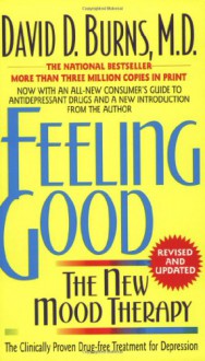 Feeling Good: The New Mood Therapy - David D. Burns, Aaron T. Beck