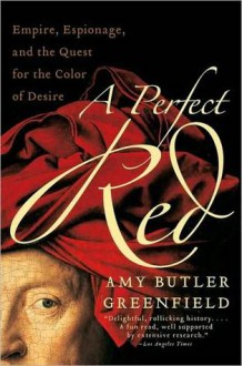 A Perfect Red - Amy Butler Greenfield