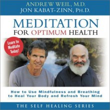 Meditation for Optimum Health - Andrew Weil, Jon Kabat-Zinn