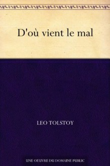 D'où vient le mal - Leo Tolstoy