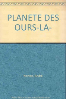 La planète des ours - Andre Norton