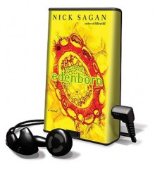 Edenborn [With Earbuds] (Audio) - Nick Sagan, Holter Graham, Clayton Jones