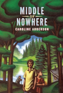 Middle of Nowhere - Caroline Adderson