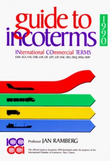 Guide to Incoterms 1990 - Jan Ramberg