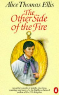 The Other Side Of The Fire - Alice Thomas Ellis