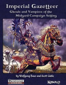 Imperial Gazetteer: The Principality of Morgau and Doresh, and Realms Subterranean (4th Edition D&D) - Wolfgang Baur, Scott Gable