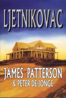 Ljetnikovac - James Patterson, Peter de Jonge, Kristijan Kuko