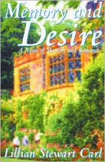 Memory and Desire: A Novel of Mystery and Romance - Lillian Stewart Carl