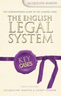 Key Cases: The English Legal System - Jacqueline Martin