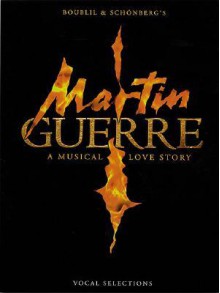 Martin Guerre - New Edition Vocal Selections - Neil David Sr., Claude-Michael Schonberg