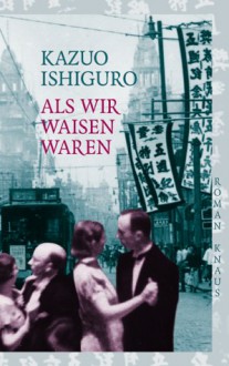 Als wir Waisen waren - Kazuo Ishiguro, Sabine Herting