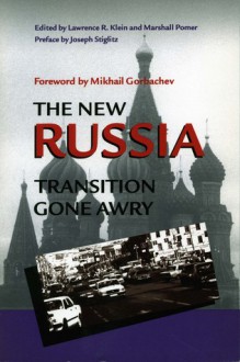 The New Russia: Transition Gone Awry - Lawrence Klein, Marshall Pomer