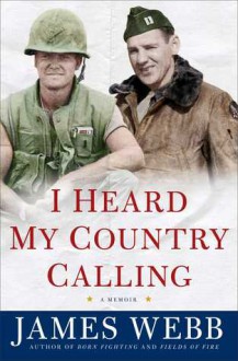 I Heard My Country Calling: A Memoir - James Webb