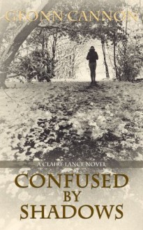 Confused by Shadows (Claire Lance) - Geonn Cannon