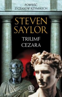 Triumf Cezara - Steven Saylor