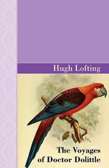 The Voyages of Doctor Dolittle - Hugh Lofting