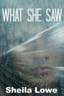 What She Saw - Sheila Lowe