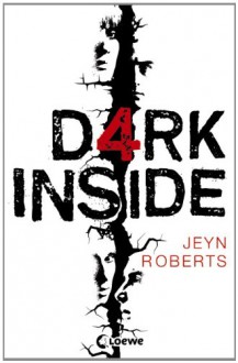 Dark Inside - Jeyn Roberts, Bea Reiter