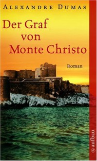 Der Graf von Monte Christo. - Alexandre Dumas